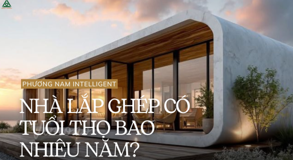 Nhà lắp ghép có tuổi thọ bao nhiêu năm? 